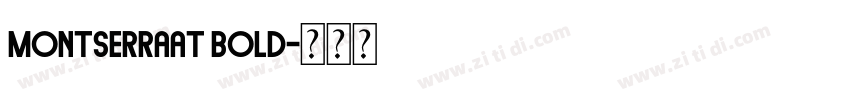 Montserraat Bold字体转换 Montserraat Bold字体转换